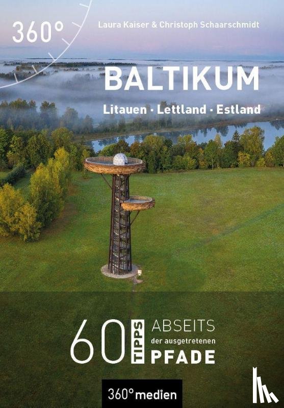 Kaiser, Laura, Schaarschmidt, Christoph - Baltikum - Litauen, Lettland, Estland