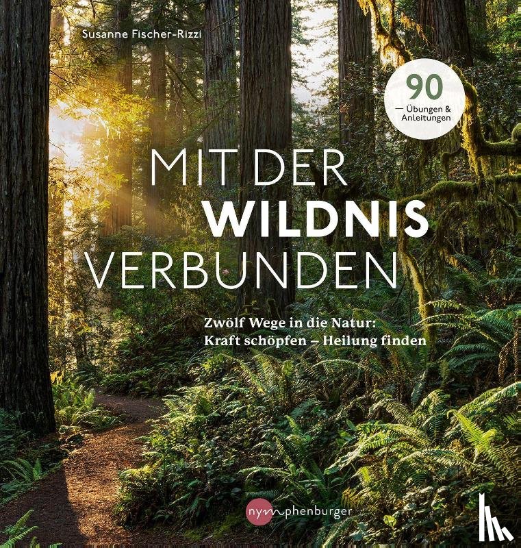 Fischer-Rizzi, Susanne - Mit der Wildnis verbunden