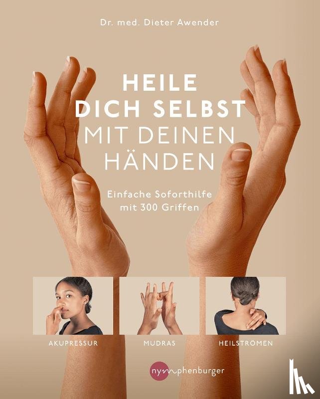 Awender, Dieter - Heile dich selbst mit deinen Händen