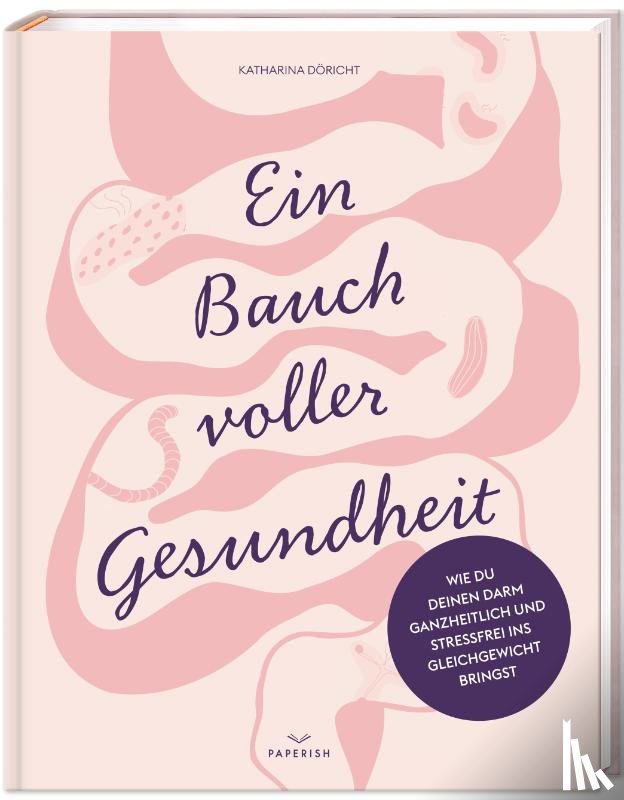 Tasty Katy (Katharina Döricht) - Ein Bauch voller Gesundheit