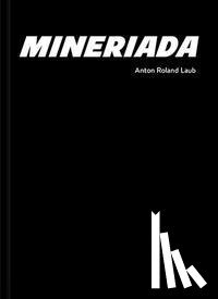 Laub, Anton Roland - Mineriada