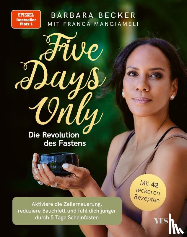 Becker, Barbara, Mangiameli, Franca - Five days only. Die Revolution des Fastens