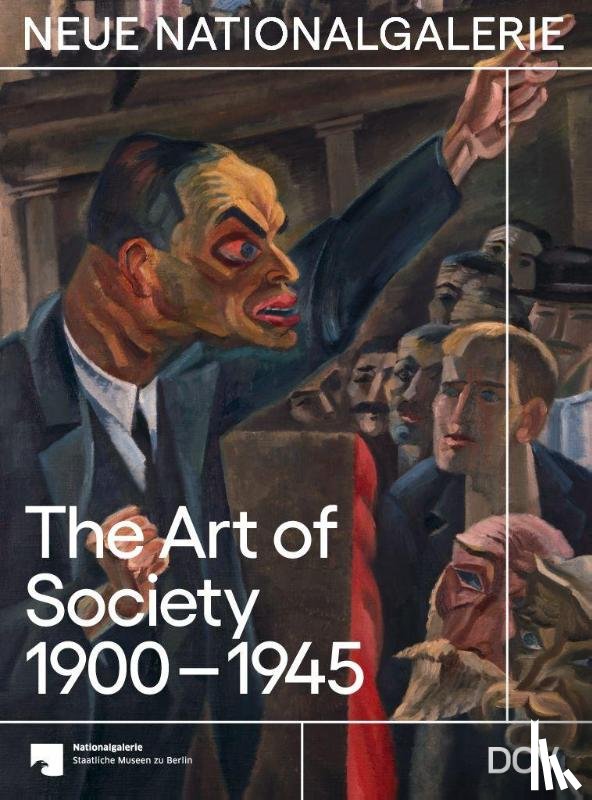 Scholz, Dieter, Hiebert Grun, Irina, Jäger, Joachim, Steinkamp, Maike - The Art of Society 1900-1945