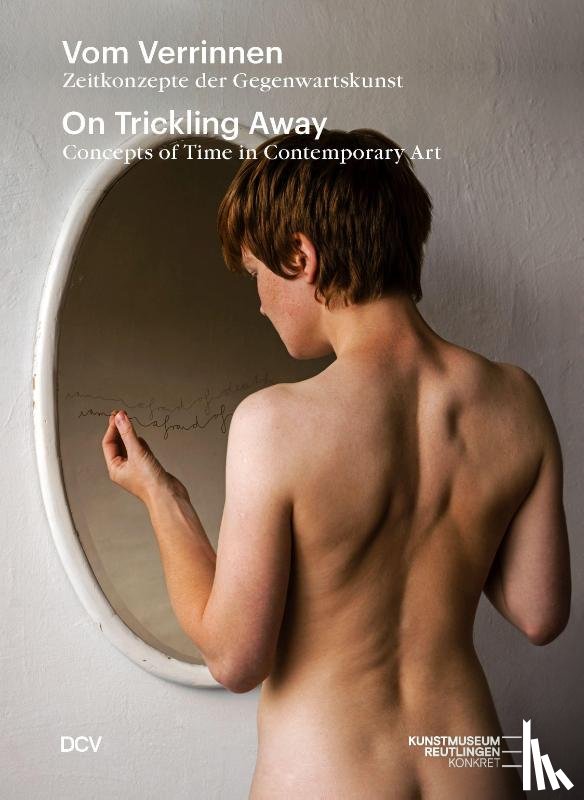 Kube Ventura, Holger - On Trickling Away - Concepts of Time in Contemporary Art