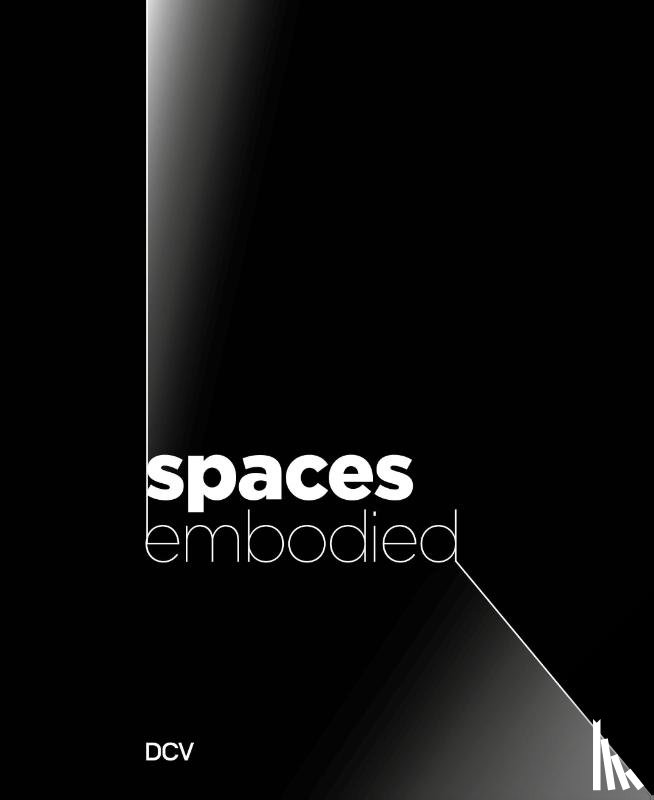 Nein, Olesja, Otto, Corinna, Brenninkmeijer, Martin Rudolf, Zitzlsperger, Philipp - Spaces Embodied