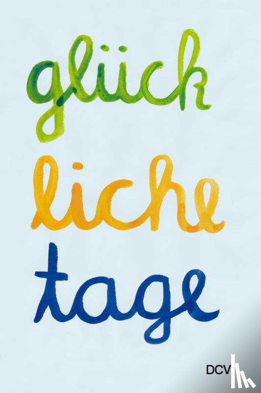 Belorusets, Yevgenia, Prause, Maike, Rautenberg, Arne, Nell Sophie, Bender - Glückliche Tage