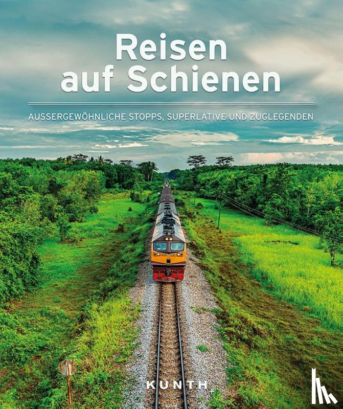 Schetar, Daniela, Köthe, Friedrich - Reisen auf Schienen