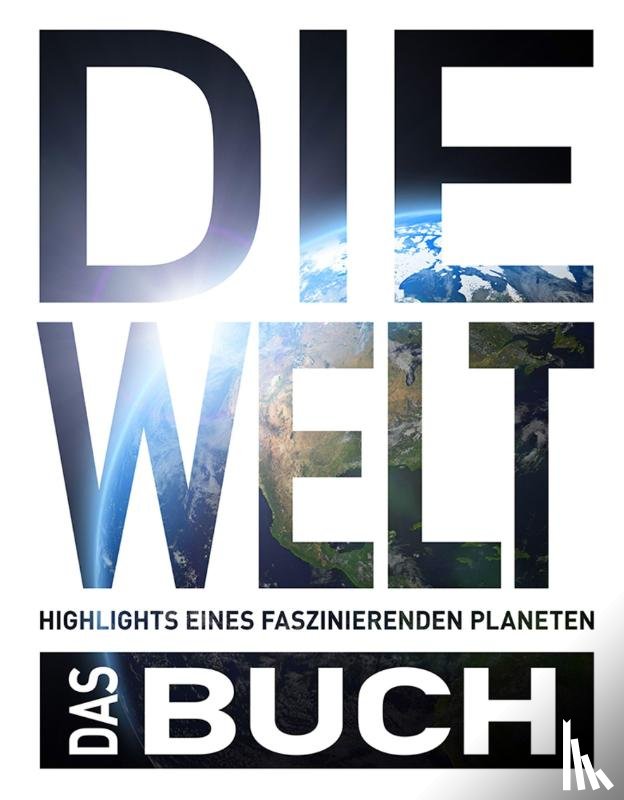 Bösz, Sabine, Mayer, Silvia, Dubilski, Petra - Die Welt. Das Buch
