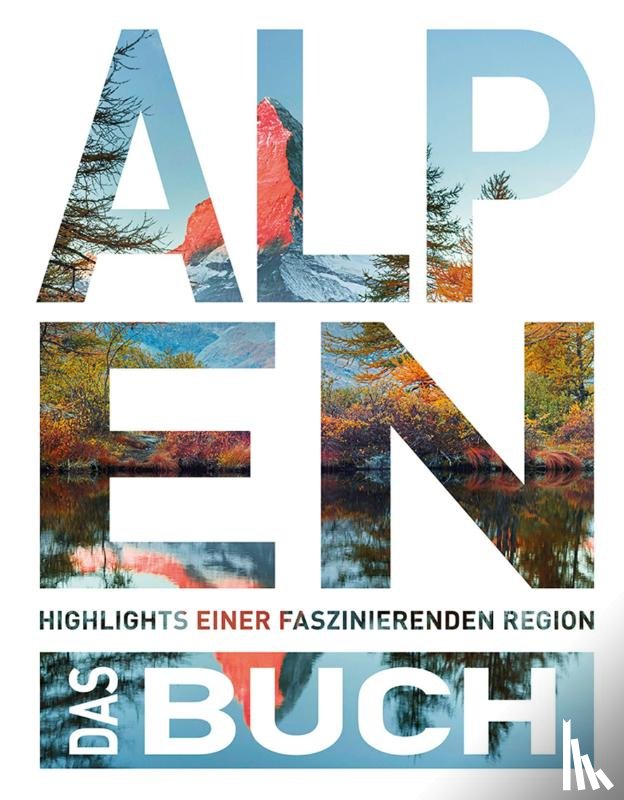  - Die Alpen. Das Buch