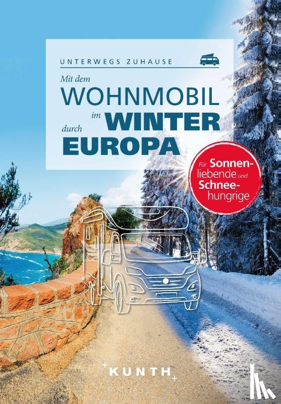 Fischer, Robert - KUNTH Mit dem Wohnmobil im Winter durch ganz Europa