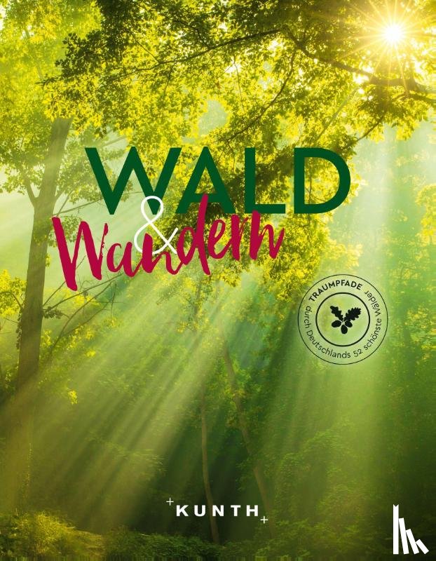 Holupirek, Katinka, Ingala, Jutta M., Thomsen, Dirk - KUNTH Wald & Wandern