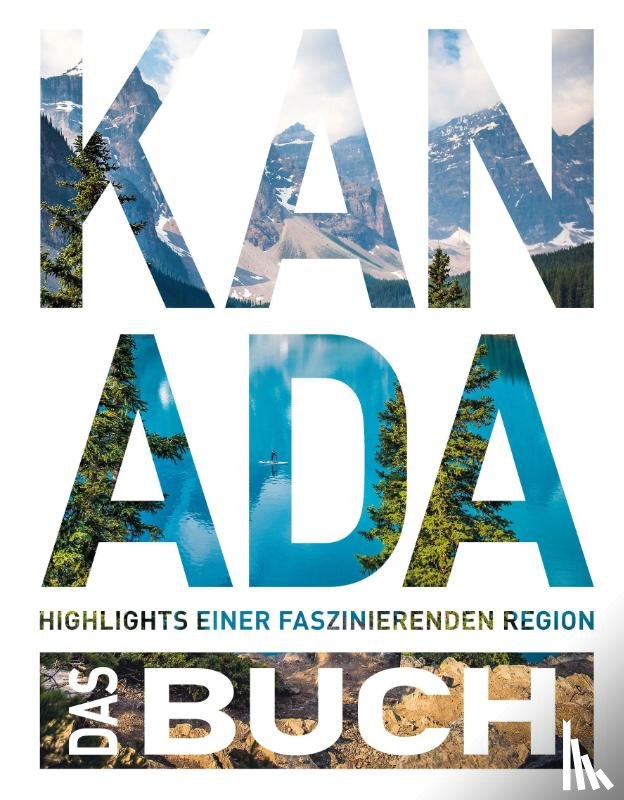 Hammelmann, Cornelia - KUNTH Kanada. Das Buch
