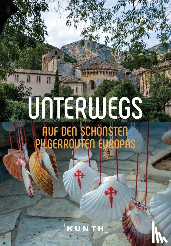 Kapff, Gerhard von, Lammert, Andrea - KUNTH Unterwegs auf den schönsten Pilgerrouten Europas