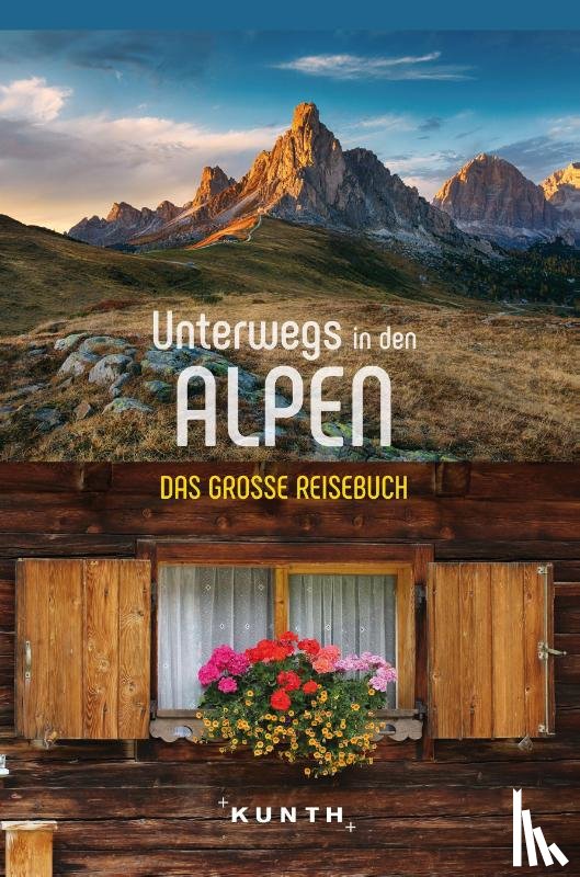 Blechschmidt, Gotlind, Holupirek, Katinka - KUNTH Unterwegs in den Alpen