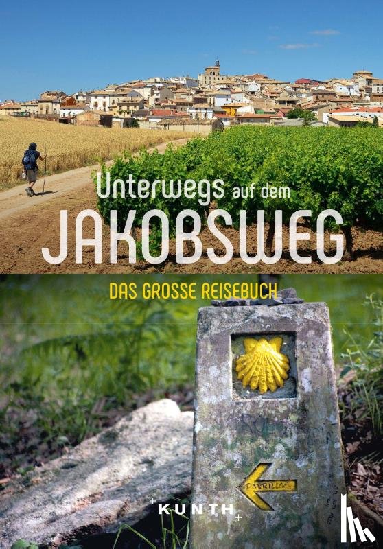 Lipps, Susanne, Benstem, Anke, Schaper, Iris - KUNTH Unterwegs auf dem Jakobsweg