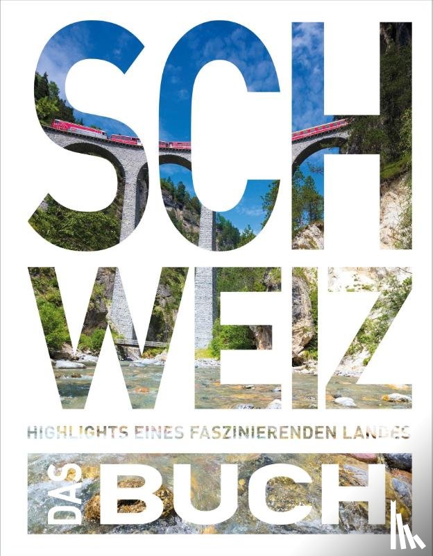 Weber, Heide-Ilka, Bloch, Romana, Veser, Thomas - KUNTH Schweiz. Das Buch