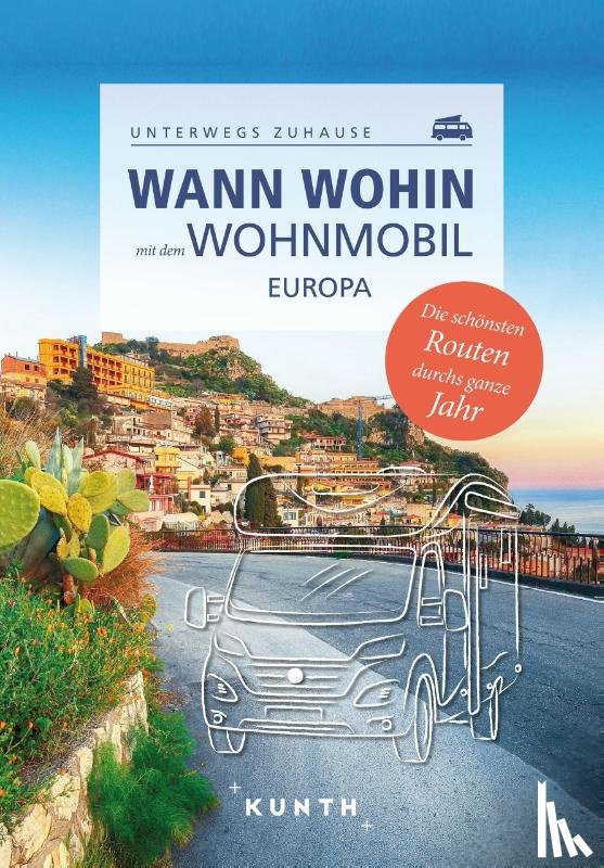  - KUNTH Wann wohin mit dem Wohnmobil Europa