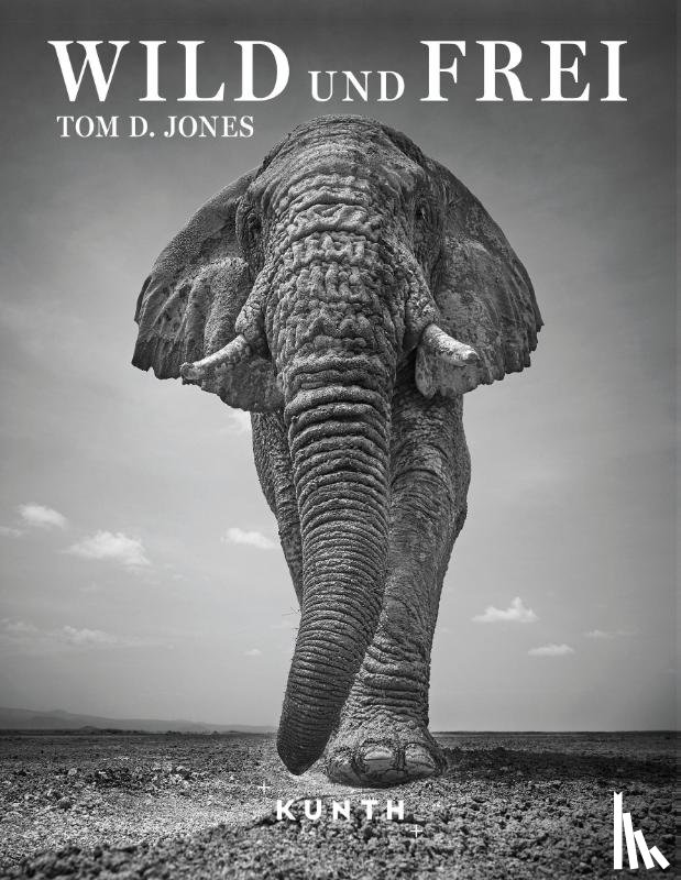 Mccurry, Steve, Jones, Tom D. - KUNTH Bildband Wild und frei