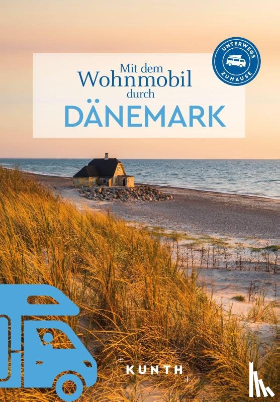 Pöppelmann, Christa, Kornkamp, Maria - KUNTH Mit dem Wohnmobil durch Dänemark