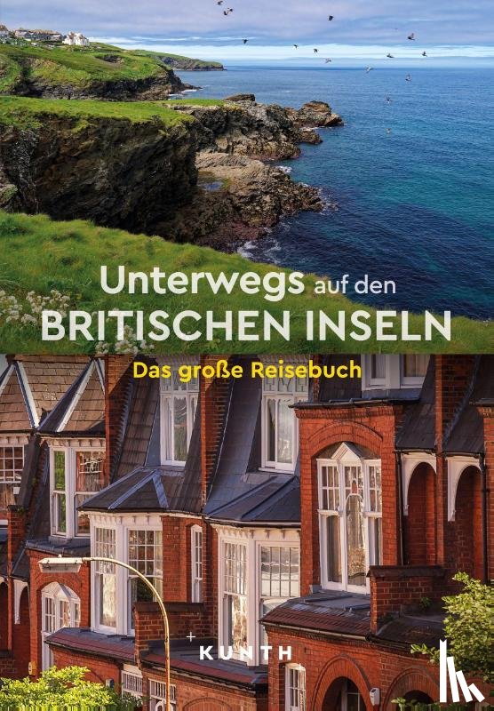  - KUNTH Unterwegs auf den Britischen Inseln