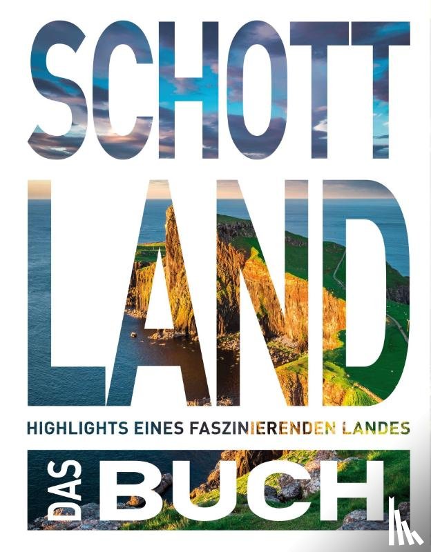 Ottinger, Iris, Goldmann, Melanie - KUNTH Schottland. Das Buch