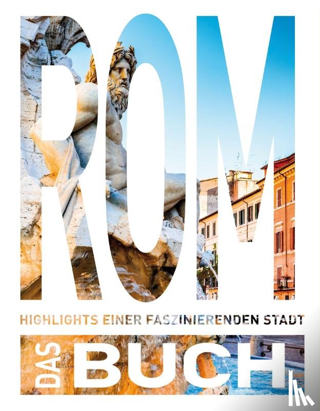 Fischer, Robert, Holupirek, Katinka, Müller, Michael - KUNTH Rom. Das Buch