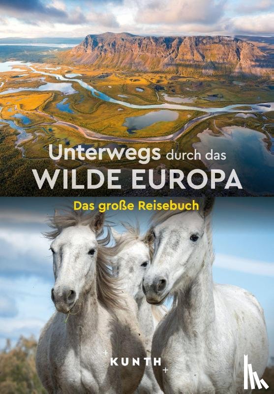  - KUNTH Unterwegs durch das wilde Europa