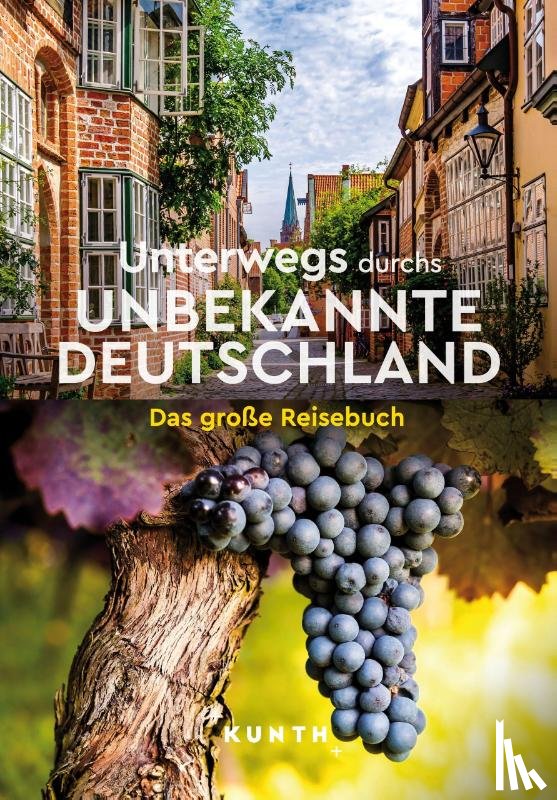 - KUNTH Unterwegs durchs unbekannte Deutschland