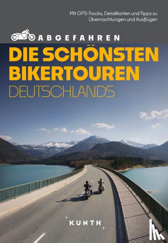 Šimicic, Snežana, Fennel, Stephan - KUNTH Abgefahren - Die schönsten Bikertouren Deutschlands