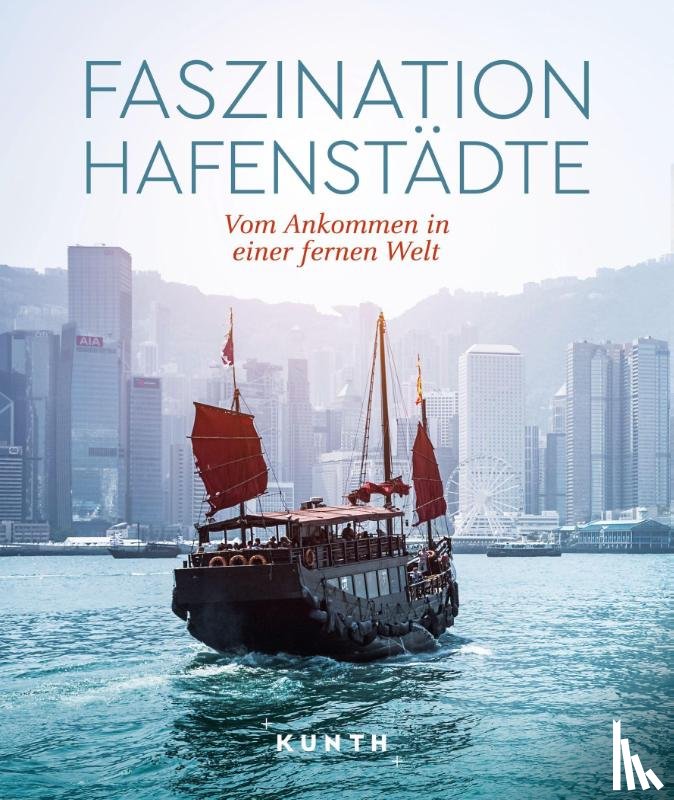  - KUNTH Bildband Faszination Hafenstädte