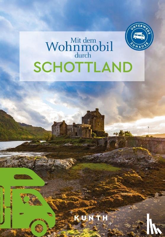 Pöppelmann, Christa - KUNTH Mit dem Wohnmobil durch Schottland