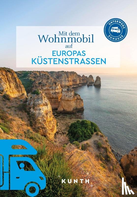  - KUNTH Mit dem Wohnmobil auf Europas Küstenstraßen
