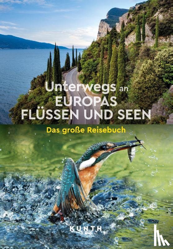  - KUNTH Unterwegs an Europas Flüssen und Seen