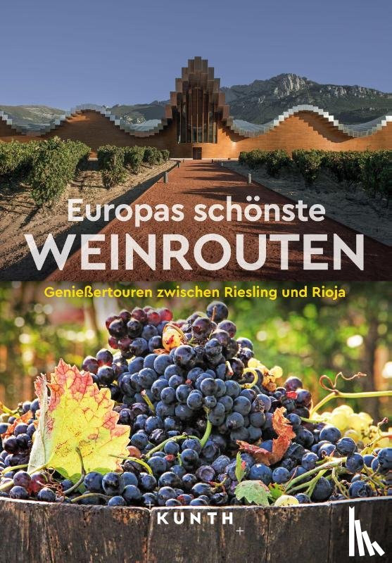  - KUNTH Europas schönste Weinrouten