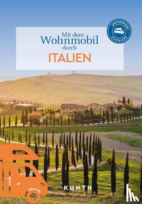 Lipps, Susanne, Kunth Verlag - KUNTH Mit dem Wohnmobil durch Italien
