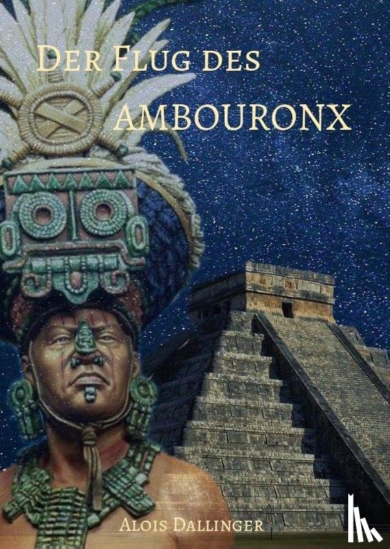 Dallinger, Alois - Der Flug des Ambouronx