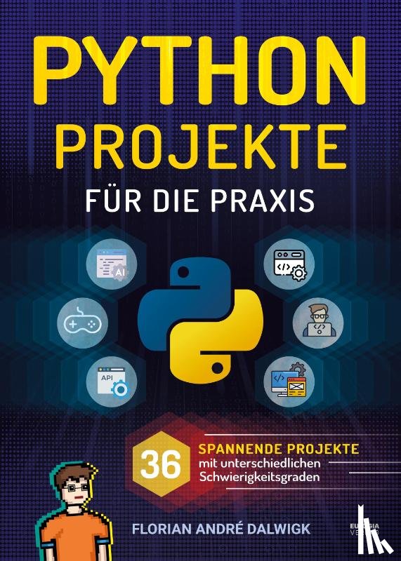 Dalwigk, Florian - Python Projekte für die Praxis