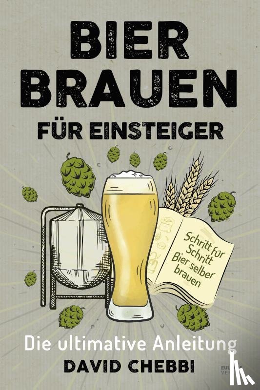 Chebbi, David - Bier brauen für Einsteiger