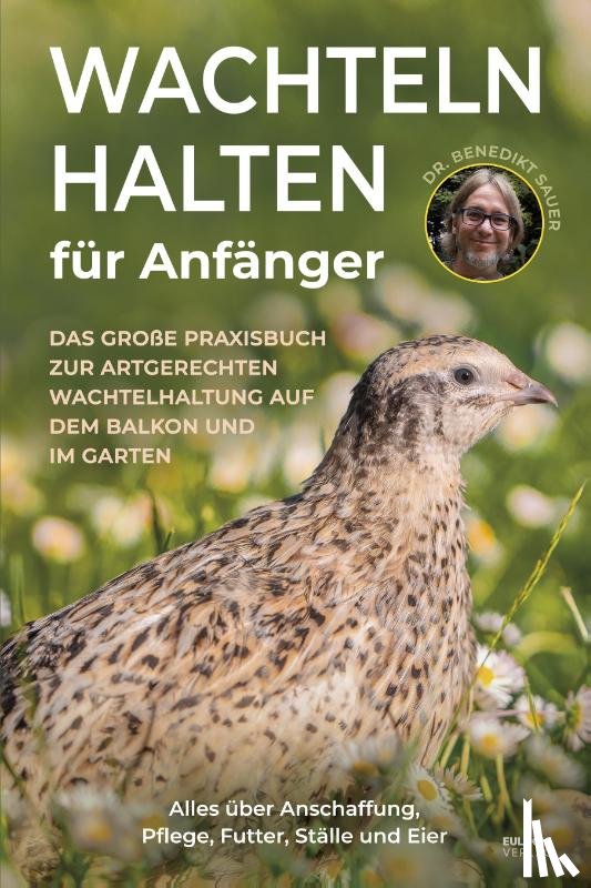 Sauer, Benedikt - Wachteln halten für Anfänger