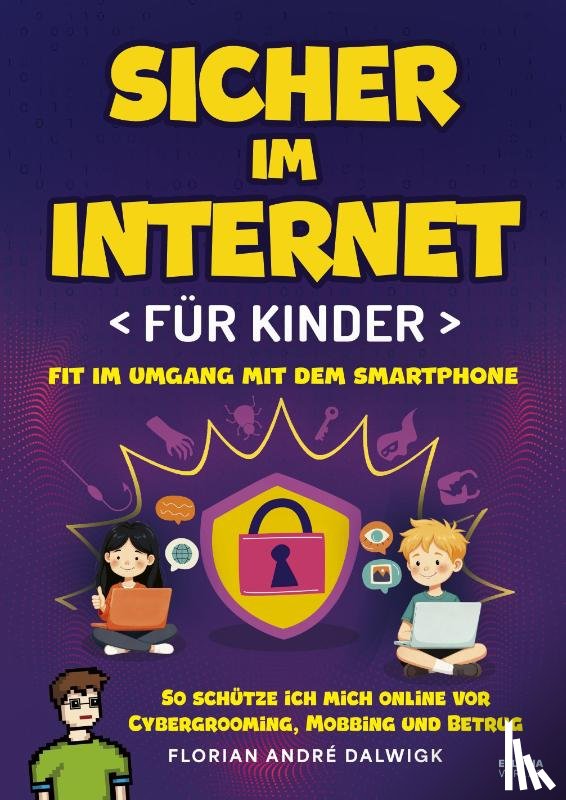 Dalwigk, Florian André - Sicher im Internet für Kinder
