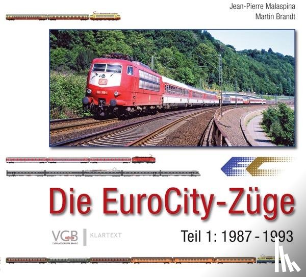 Malaspina, Jean-Pierre, Meyer, Manfred, Brandt, Martin - Die EuroCity-Züge - Teil 1 - 1987-1993