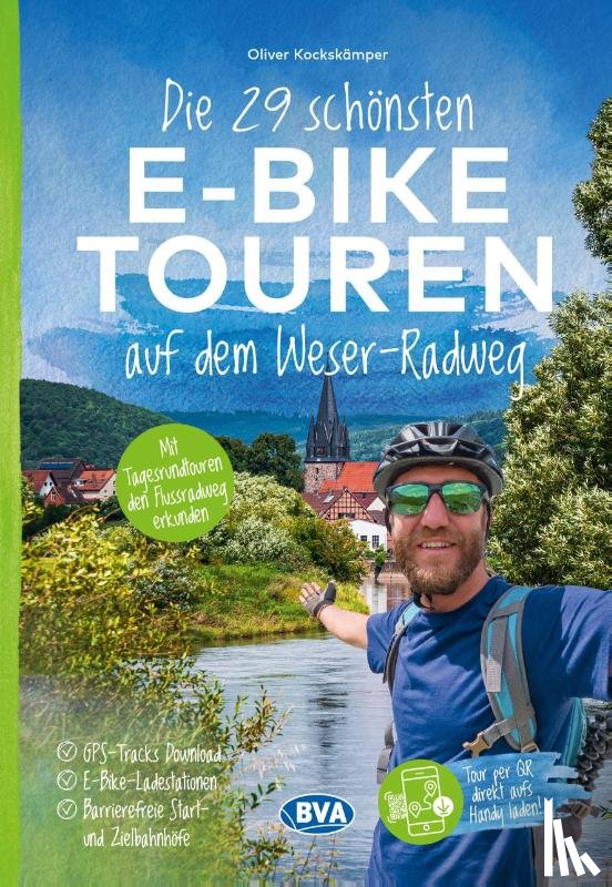Kockskämper, Oliver - BVA Die 29 schönsten E-Bike Touren auf dem Weserradweg