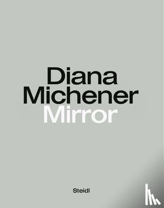 Michener, Diana, Steidl, Gerhard, Feroudj, Holger - Diana Michener: Mirror