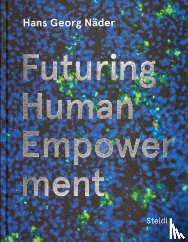 Näder, Hans Georg - Hans Georg Nader: Futuring Human Empowerment