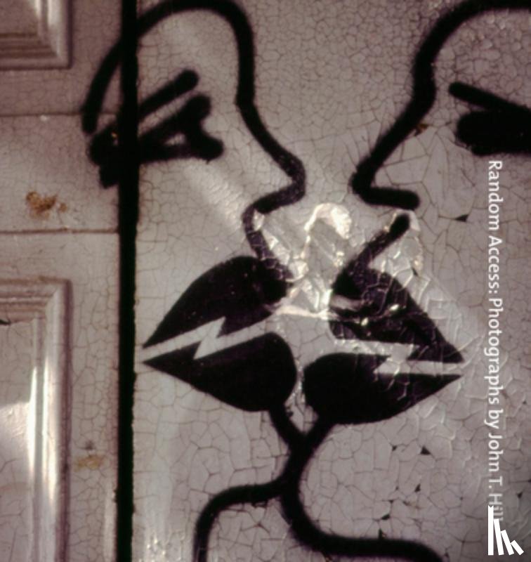 Leonard Czepiel, Kathy, Forti, Corinne A., Hill, John T. - Random Access: Photographs by John T. Hill
