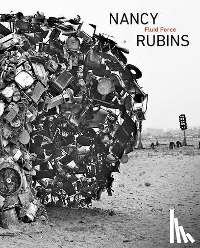 Bui, Phong H., Shiner, Eric, Shionoiri, Yayoi, Rubins, Nancy - Nancy Rubins: Fluid Force
