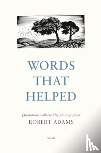 Adams, Robert - Robert Adams: Words That Helped