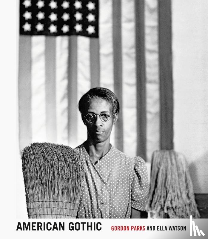 Harvey, Melanee C., Willis Thomas, Hank, Tillet, Salamishah, Willis, Deborah - Gordon Parks: American Gothic
