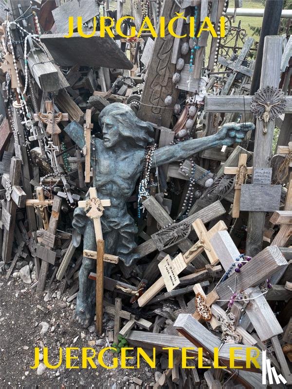 Teller, Juergen, Drizyte, Dovile - Juergen Teller: Crosses