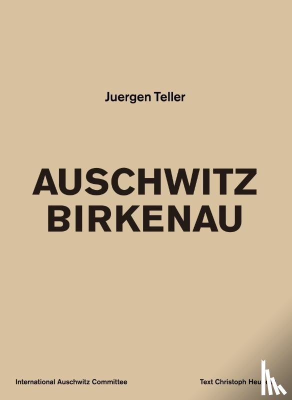 Teller, Juergen - Juergen Teller: Auschwitz Birkenau